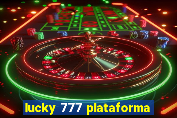 lucky 777 plataforma